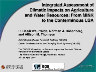 Integrated Assessment of Climatic Impacts on Agriculture and Water Resources: From MINK to the Conterminous USA