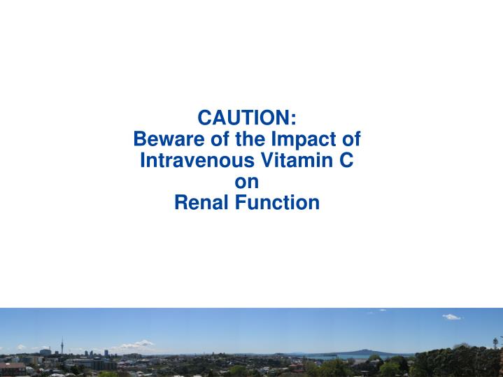 caution beware of the impact of intravenous vitamin c on renal function