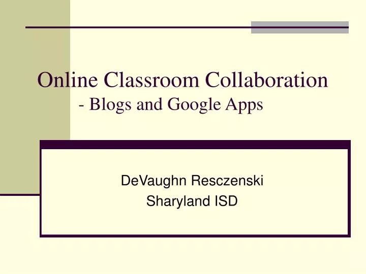 online classroom collaboration blogs and google apps