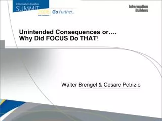 Unintended Consequences or…. Why Did FOCUS Do THAT !