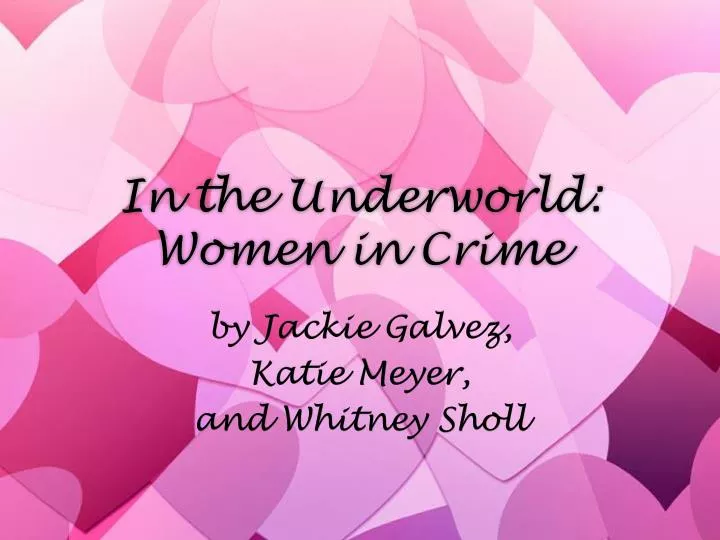 in the underworld women in crime