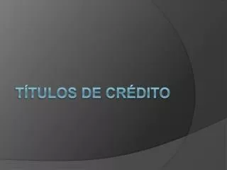 TÍTULOS DE CRÉDITO