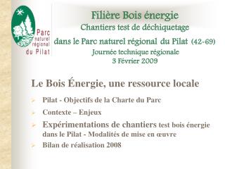 Le Bois Énergie, une ressource locale Pilat - Objectifs de la Charte du Parc Contexte – Enjeux