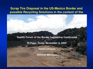 Scrap Tire Disposal in the US-Mexico Border and possible Recycling Solutions in the context of the BECC Development Proc