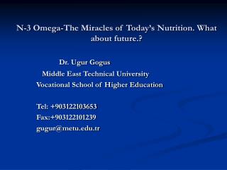 N-3 Omega-The Miracles of Today’s Nutrition. What about future.?