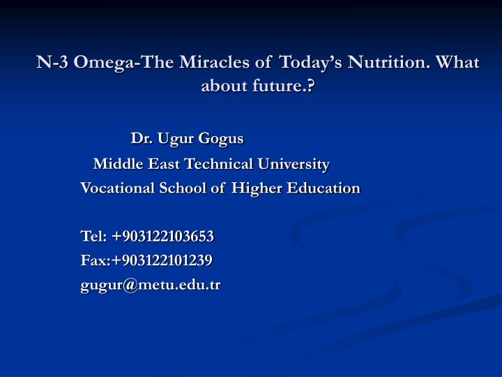 n 3 omega the miracles of today s nutrition what about future