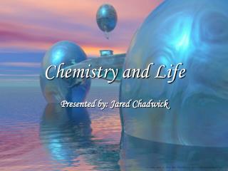 Chemistry and Life