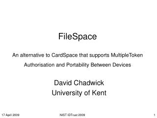 FileSpace An alternative to CardSpace that supports MultipleToken Authorisation and Portability Between Devices
