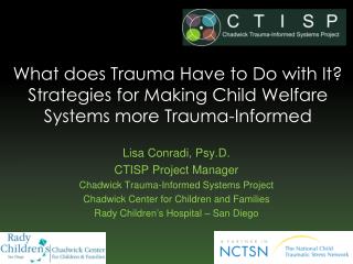What does Trauma Have to Do with It? Strategies for Making Child Welfare Systems more Trauma-Informed