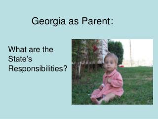 Georgia as Parent	: