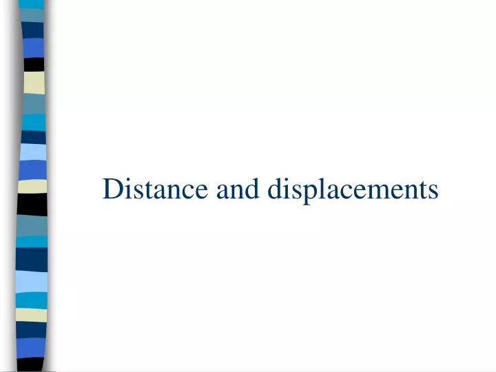 distance and displacements