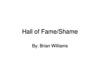 Hall of Fame/Shame