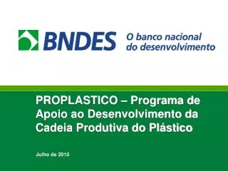 PROPLASTICO – Programa de Apoio ao Desenvolvimento da Cadeia Produtiva do Plástico
