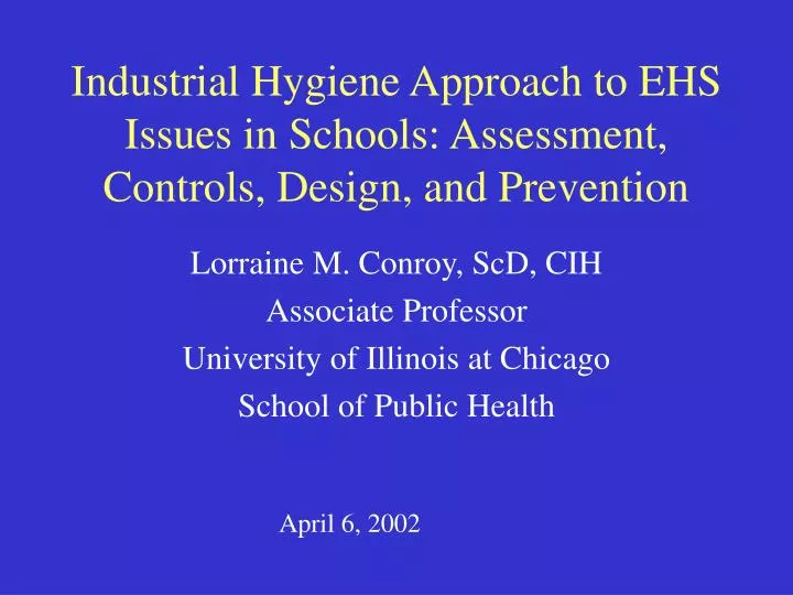 industrial hygiene approach to ehs issues in schools assessment controls design and prevention