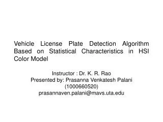 Vehicle License Plate Detection Algorithm Based on Statistical Characteristics in HSI Color Model