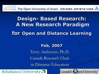Design- Based Research: A New Research Paradigm for Open and Distance Learning Feb, 2007