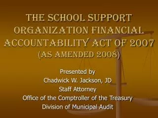 The School Support Organization Financial Accountability Act of 2007 ( as amended 2008 )