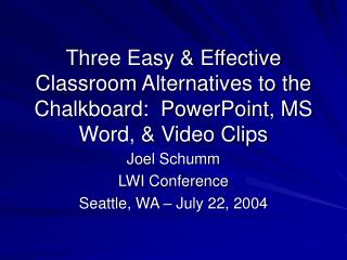 Three Easy &amp; Effective Classroom Alternatives to the Chalkboard: PowerPoint, MS Word, &amp; Video Clips