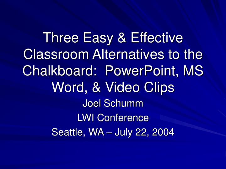 three easy effective classroom alternatives to the chalkboard powerpoint ms word video clips