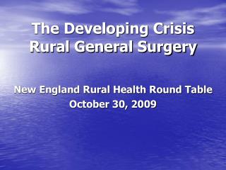 The Developing Crisis Rural General Surgery