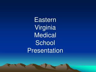 Eastern Virginia Medical School Presentation