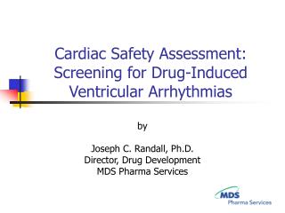 Cardiac Safety Assessment: Screening for Drug-Induced Ventricular Arrhythmias