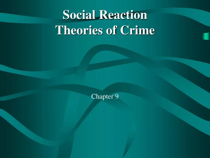 social reaction theories of crime