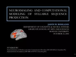 NEUROIMAGING AND COMPUTATIONAL MODELING OF SYLLABLE SEQUENCE PRODUCTION