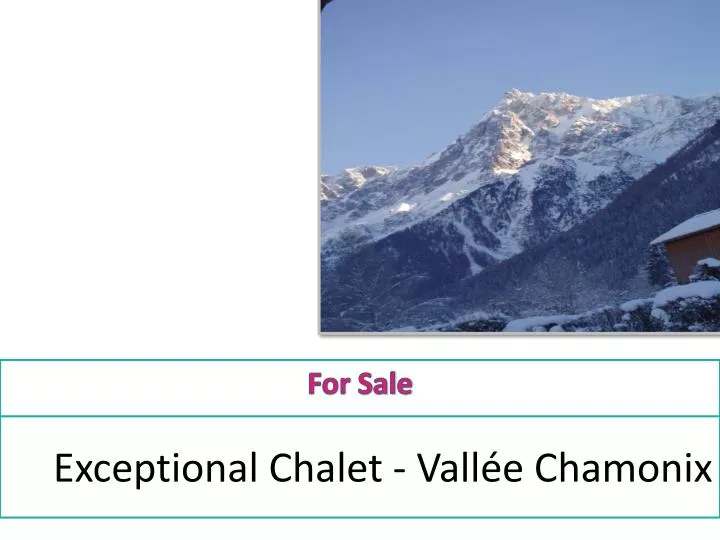 exceptional chalet vall e chamonix