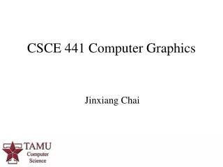 CSCE 441 Computer Graphics