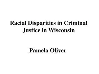 Racial Disparities in Criminal Justice in Wisconsin