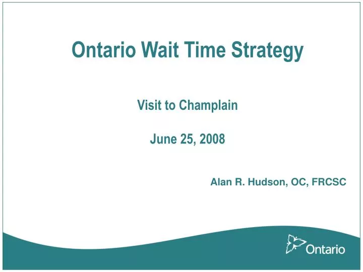 ontario wait time strategy visit to champlain june 25 2008