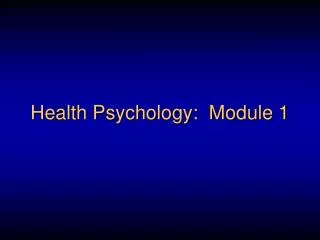 Health Psychology: Module 1