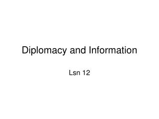 Diplomacy and Information