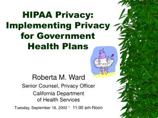 HIPAA Privacy: Implementing Privacy for Government Health Plans