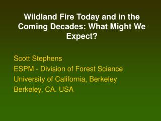 Wildland Fire Today and in the Coming Decades: What Might We Expect?