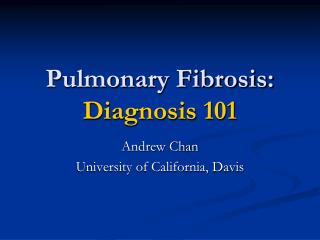 Pulmonary Fibrosis: Diagnosis 101