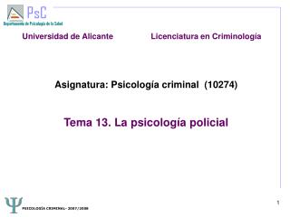 Asignatura: Psicología criminal (10274) Tema 13. La psicología policial