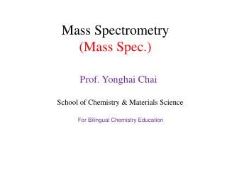 Mass Spectrometry (Mass Spec.)