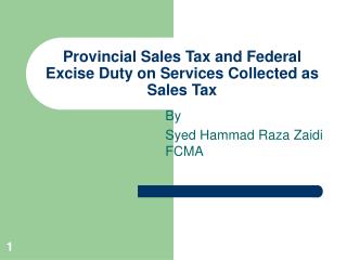 Provincial Sales Tax and Federal Excise Duty on Services Collected as Sales Tax