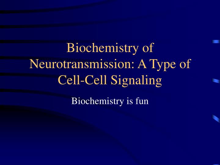 biochemistry of neurotransmission a type of cell cell signaling