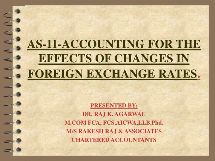 as 11 accounting for the effects of changes in foreign exchange rates