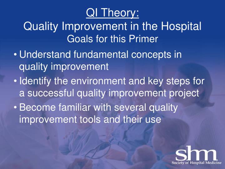 qi theory quality improvement in the hospital goals for this primer