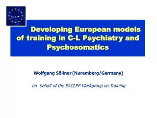 Developing European models of training in C-L Psychiatry and Psychosomatics