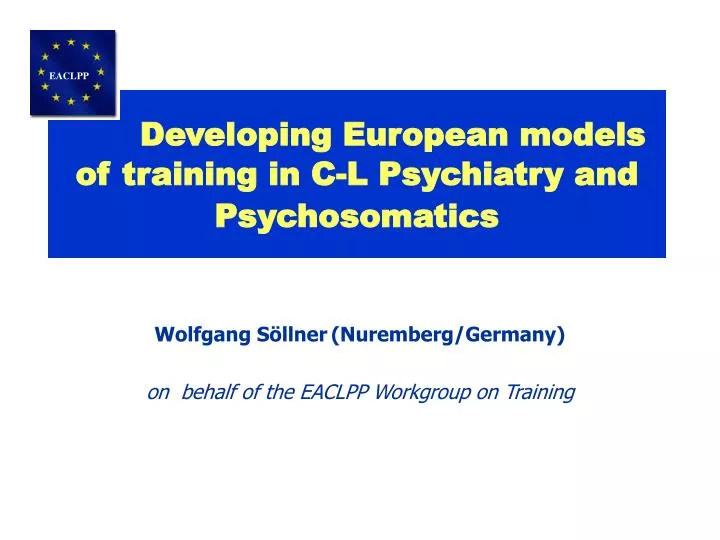 developing european models of training in c l psychiatry and psychosomatics