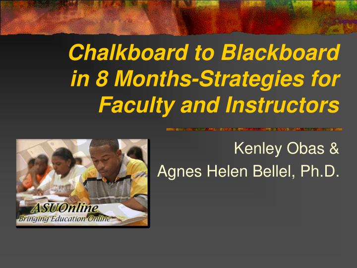 chalkboard to blackboard in 8 months strategies for faculty and instructors