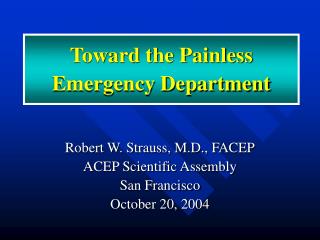 Toward the Painless Emergency Department