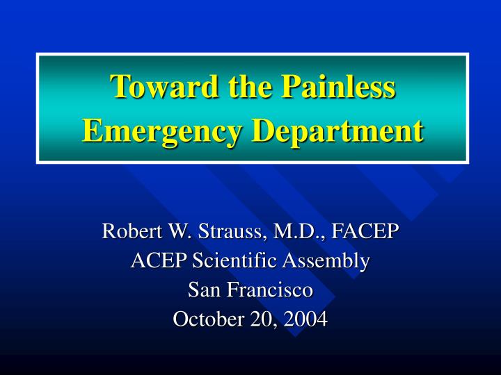 toward the painless emergency department