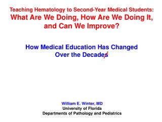 Teaching Hematology to Second-Year Medical Students: What Are We Doing, How Are We Doing It, and Can We Improve? How Me