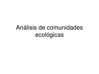 Análisis de comunidades ecológicas